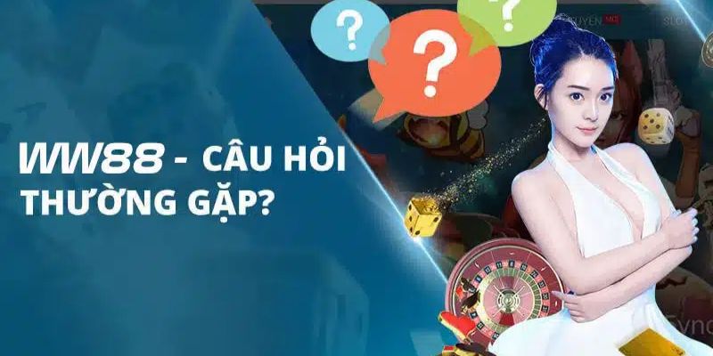 Khái quát về chuyên mục FAQ tại WW88